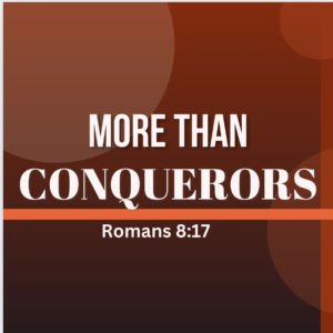 07-Aug-2024 || More Than Conquerors